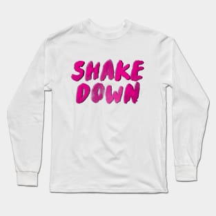 SHAKEDOWN 2 Long Sleeve T-Shirt